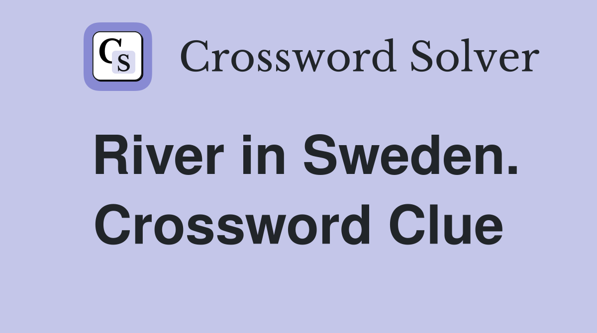 River in Sweden. Crossword Clue