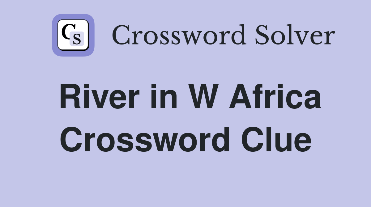 River in W Africa Crossword Clue