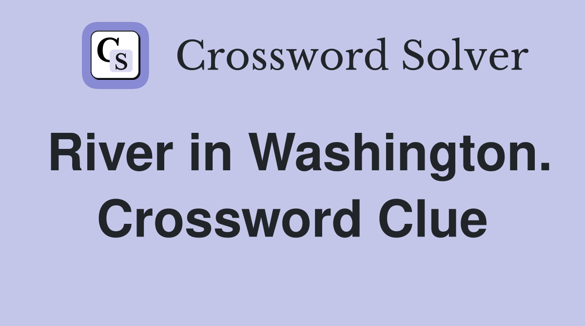 River in Washington. Crossword Clue