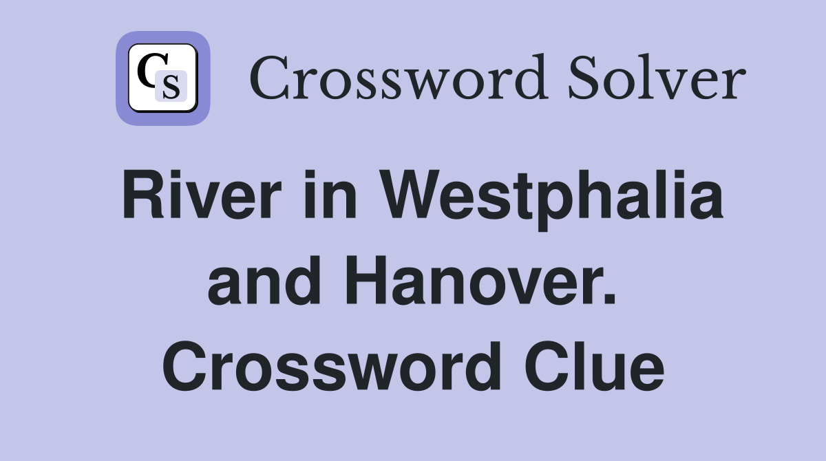 River in Westphalia and Hanover. Crossword Clue