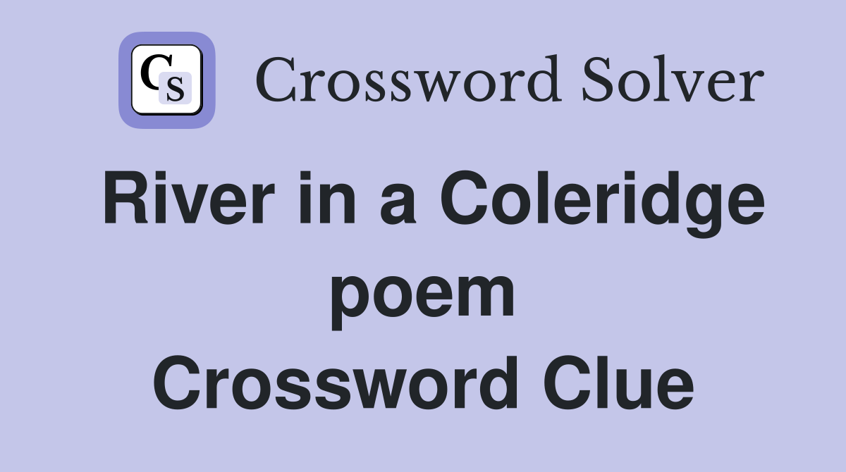 River in a Coleridge poem Crossword Clue