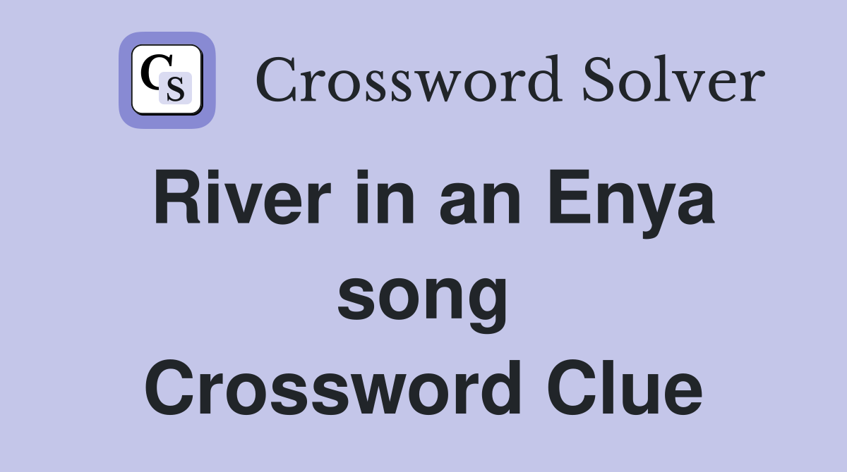 River in an Enya song Crossword Clue