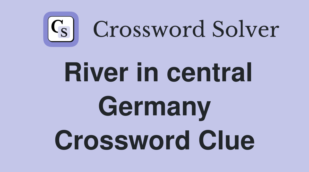 River in central Germany Crossword Clue