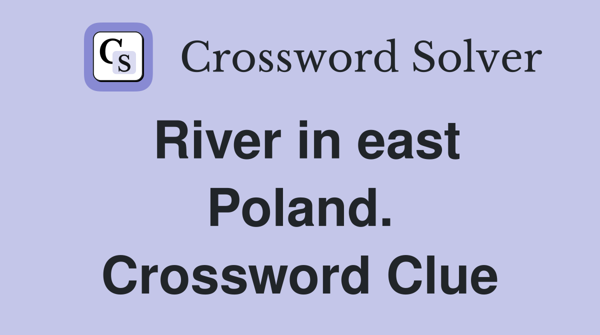 River in east Poland. Crossword Clue