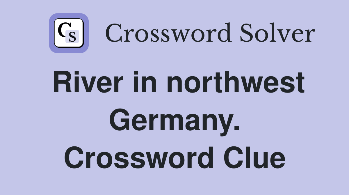 River in northwest Germany. Crossword Clue