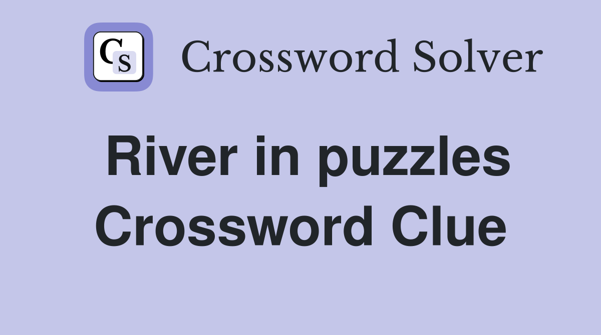 River in puzzles Crossword Clue