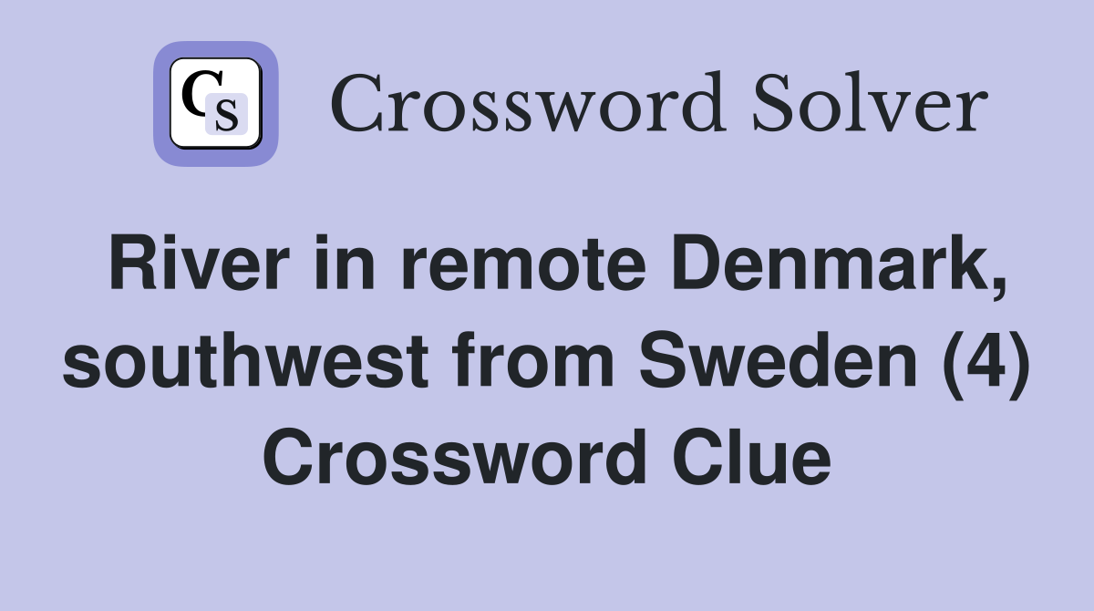 River in remote Denmark, southwest from Sweden (4) Crossword Clue