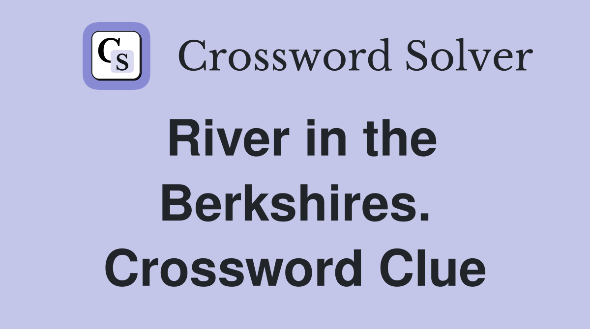 River in the Berkshires. Crossword Clue