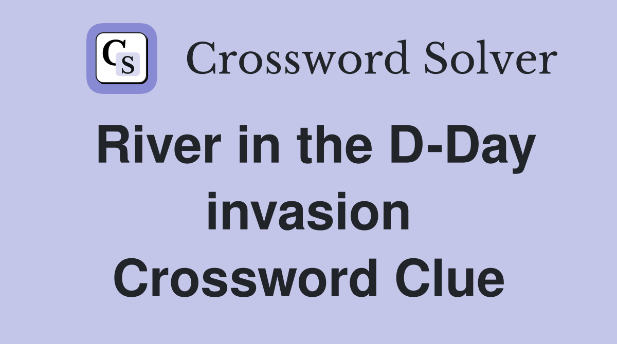 River in the D-Day invasion Crossword Clue