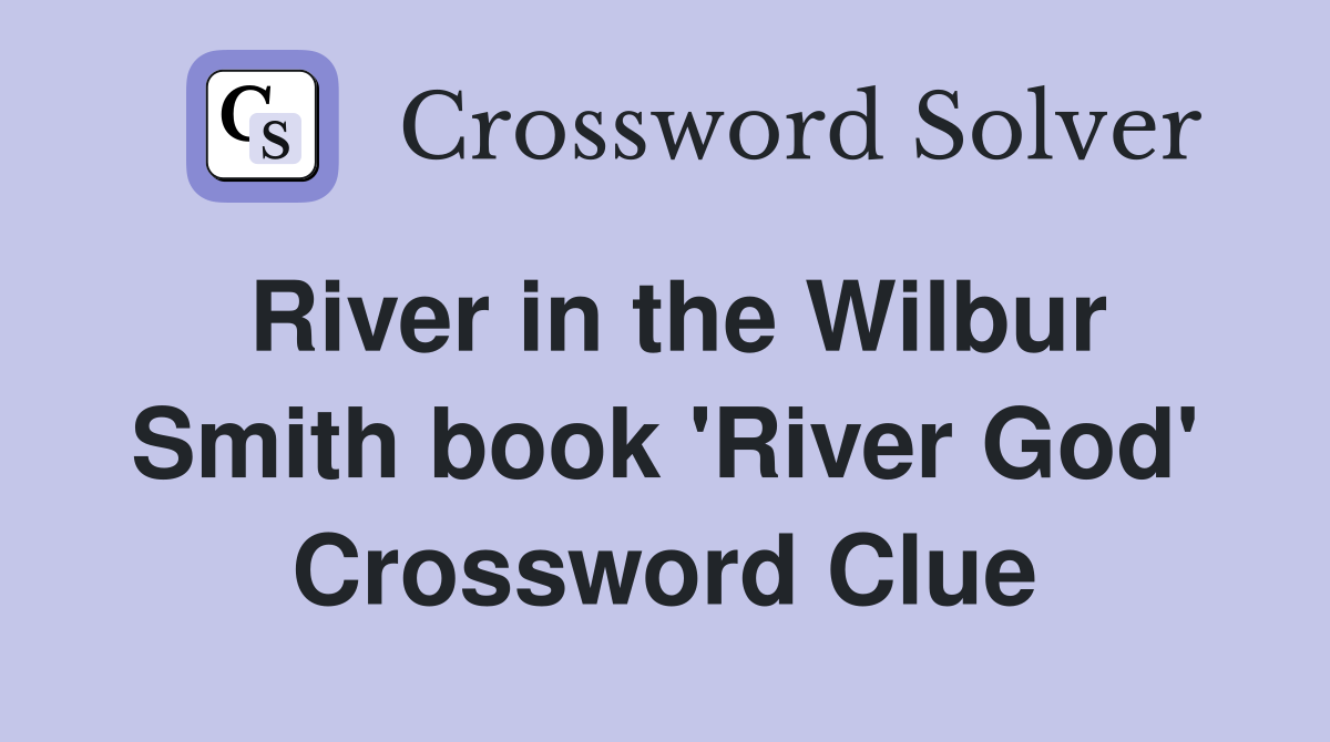 River in the Wilbur Smith book 'River God' Crossword Clue