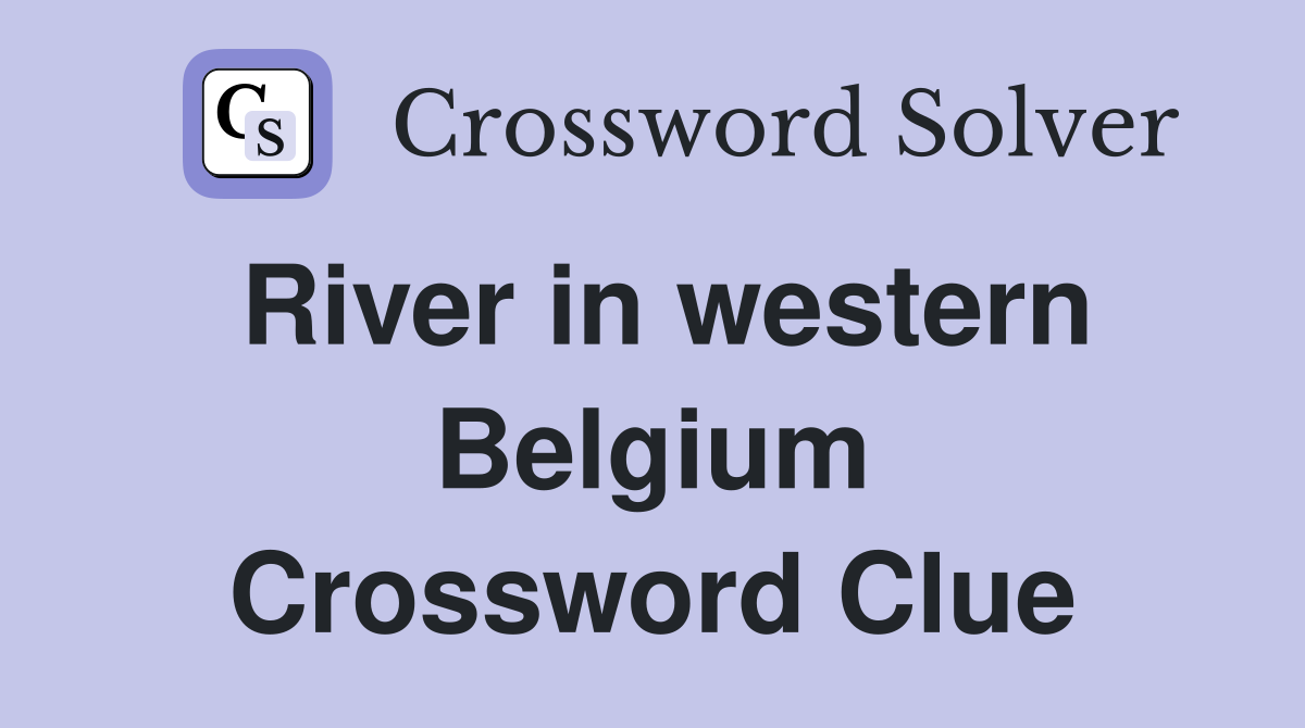 River in western Belgium Crossword Clue