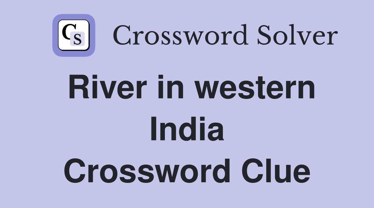 River in western India Crossword Clue