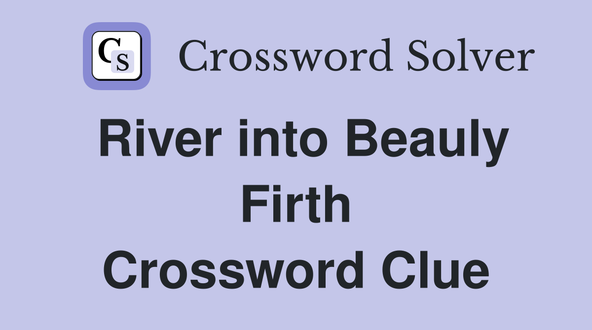 River into Beauly Firth Crossword Clue