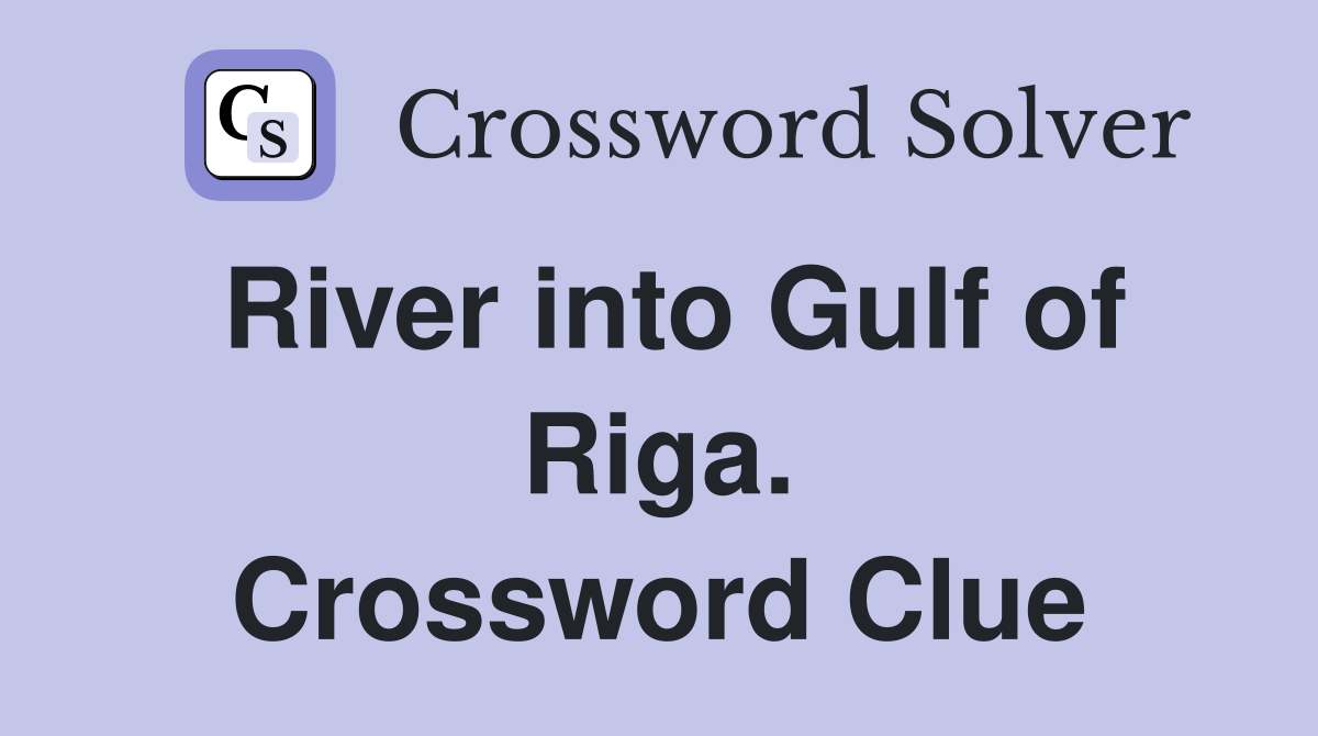River into Gulf of Riga. Crossword Clue