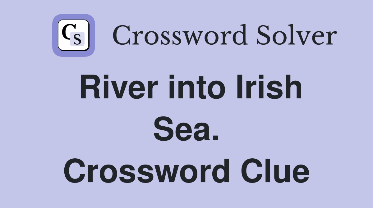 River into Irish Sea. Crossword Clue