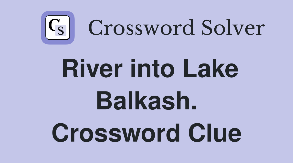 River into Lake Balkash. Crossword Clue