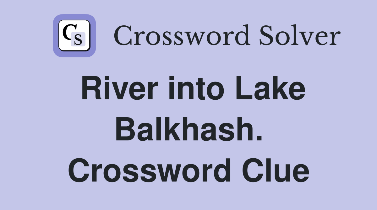 River into Lake Balkhash. Crossword Clue