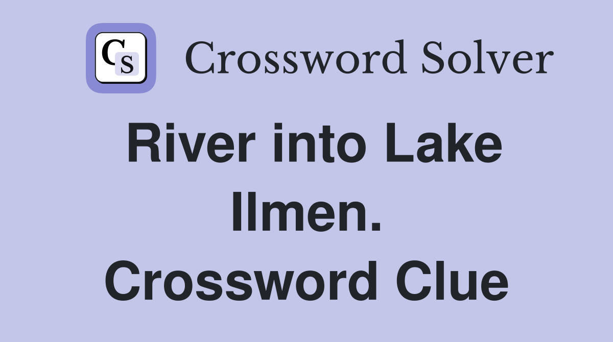 River into Lake Ilmen. Crossword Clue