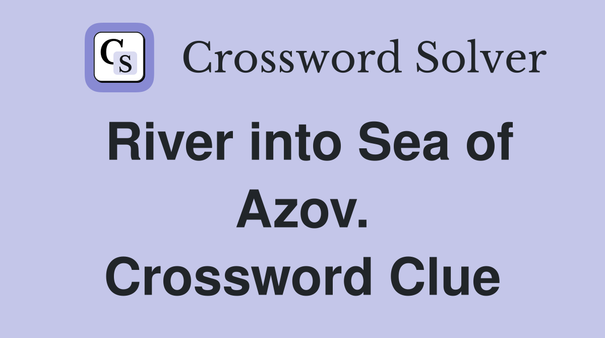 River into Sea of Azov. Crossword Clue