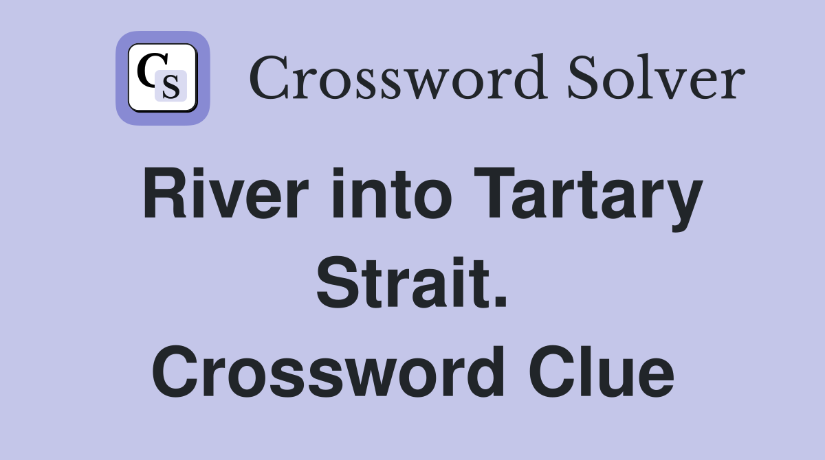River into Tartary Strait. Crossword Clue
