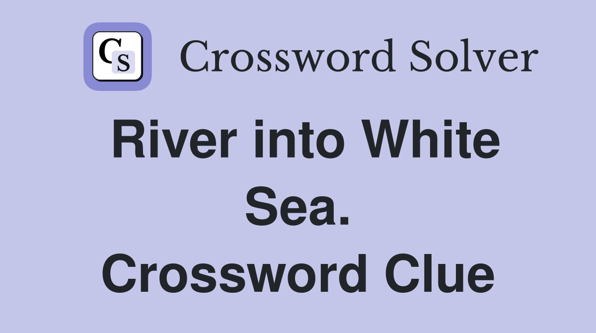River into White Sea. Crossword Clue