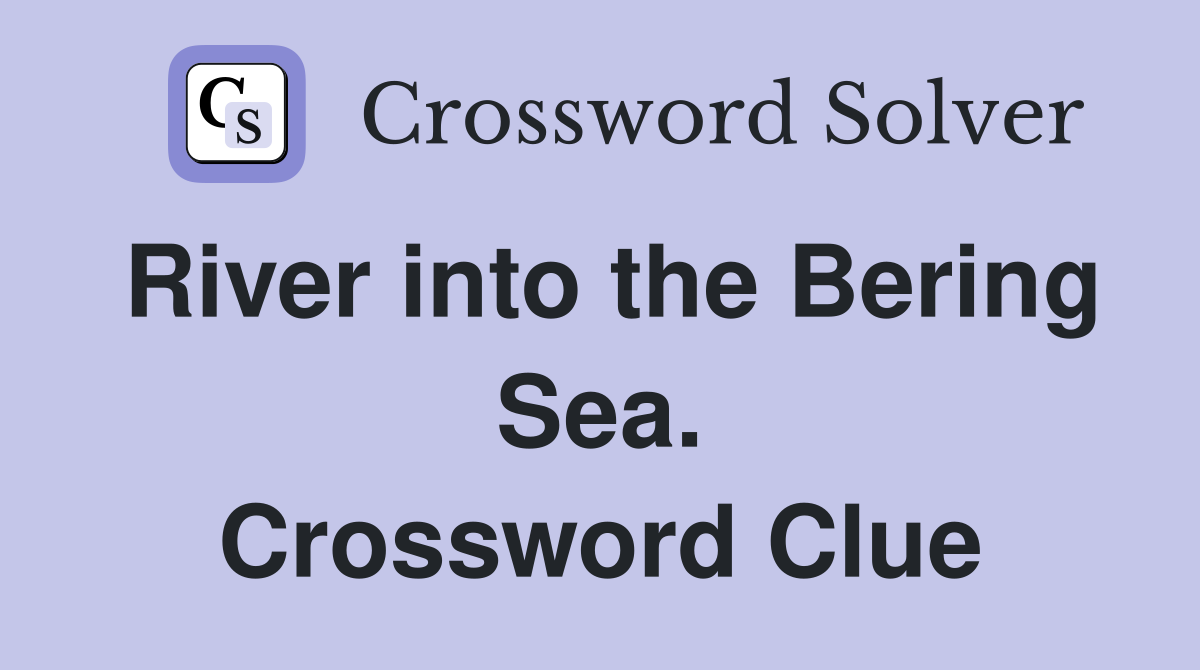 River into the Bering Sea. Crossword Clue