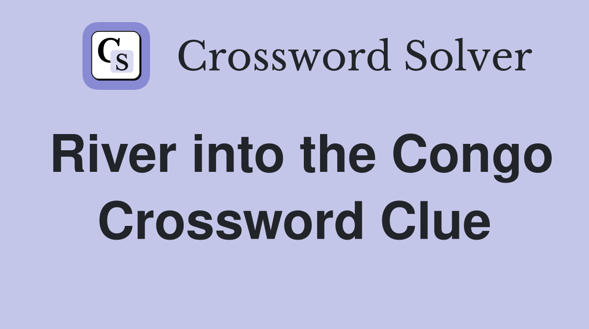 River into the Congo Crossword Clue