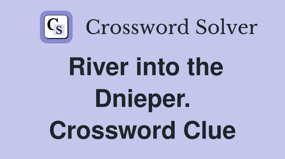 River into the Dnieper. Crossword Clue
