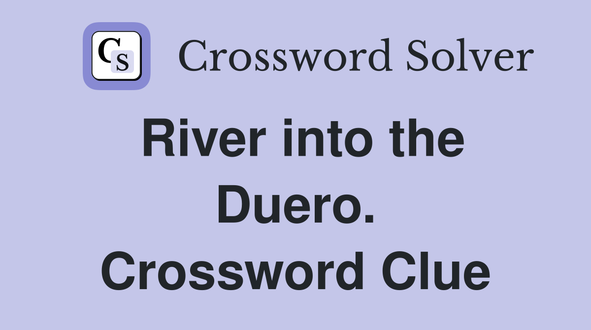 River into the Duero. Crossword Clue