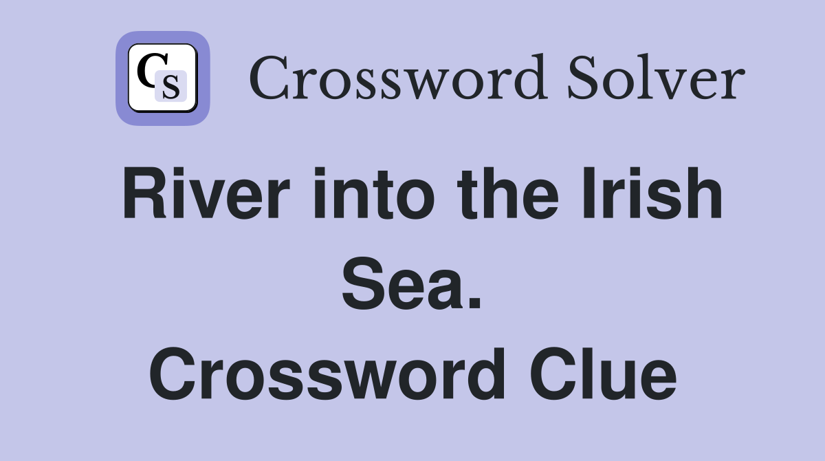 River into the Irish Sea. Crossword Clue