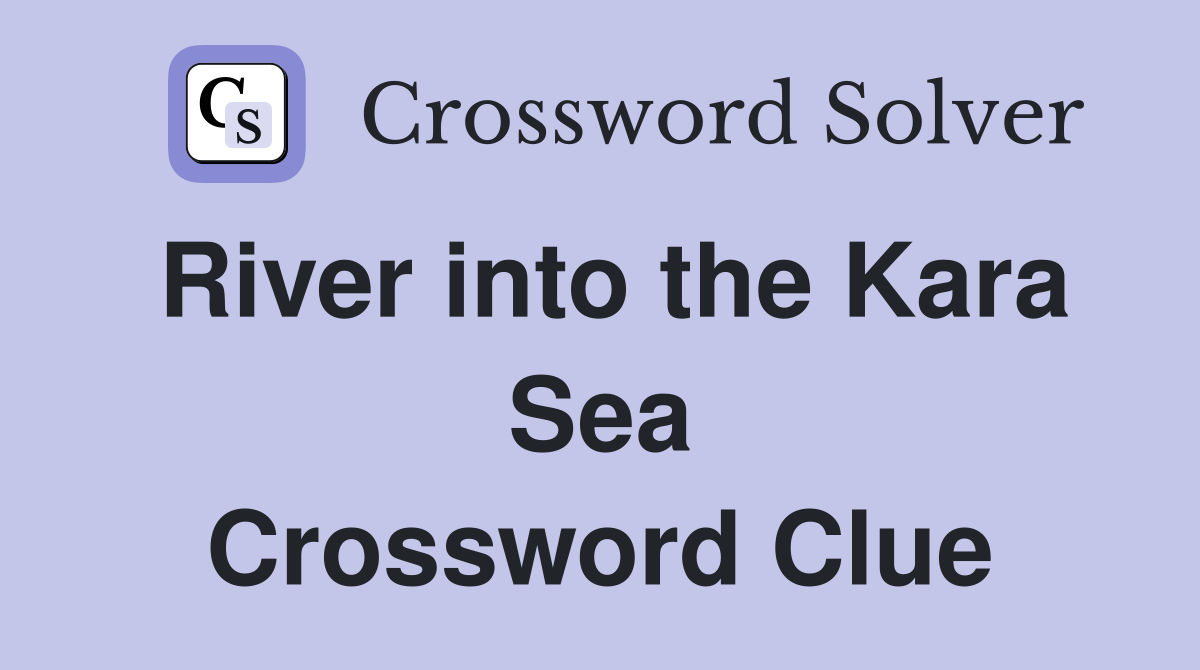 River into the Kara Sea Crossword Clue