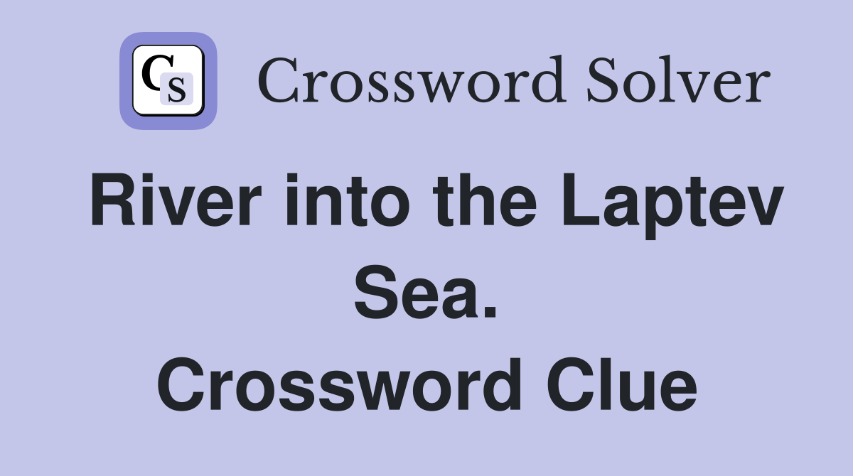 River into the Laptev Sea. Crossword Clue