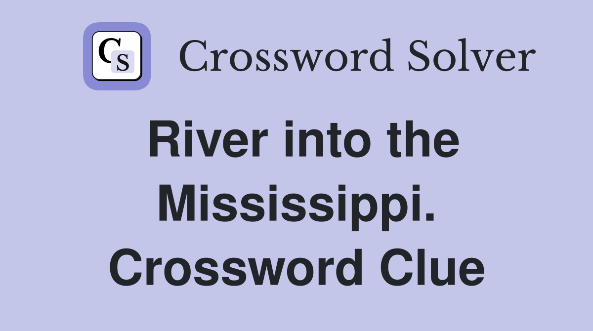 River into the Mississippi. Crossword Clue
