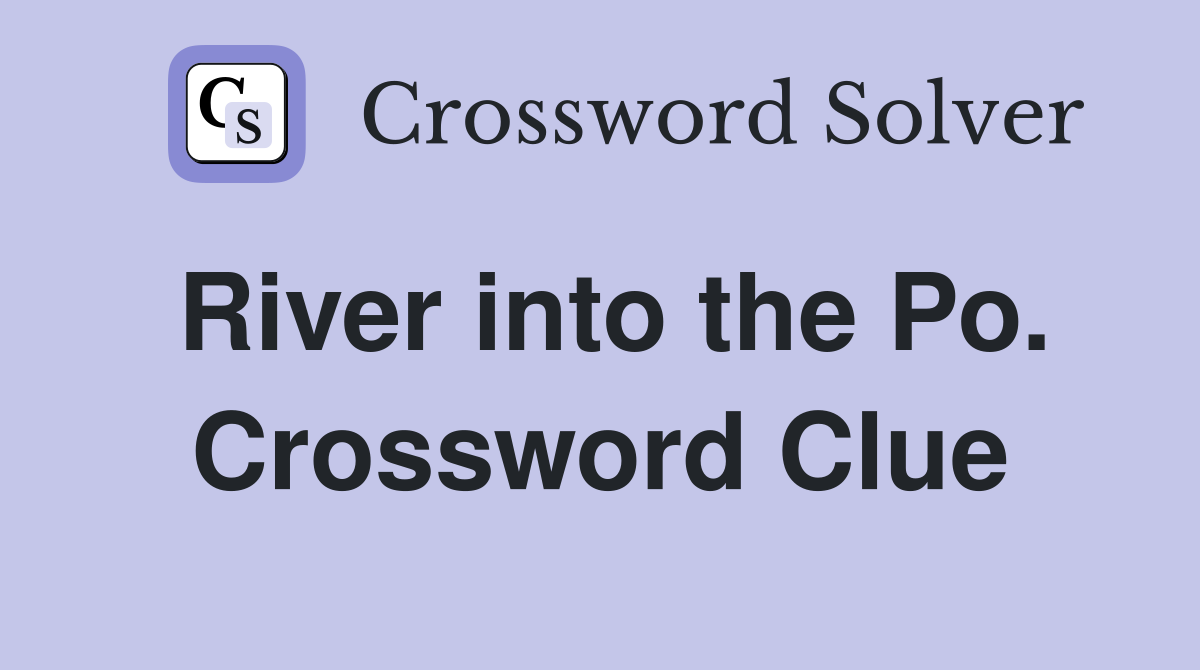 River into the Po. Crossword Clue