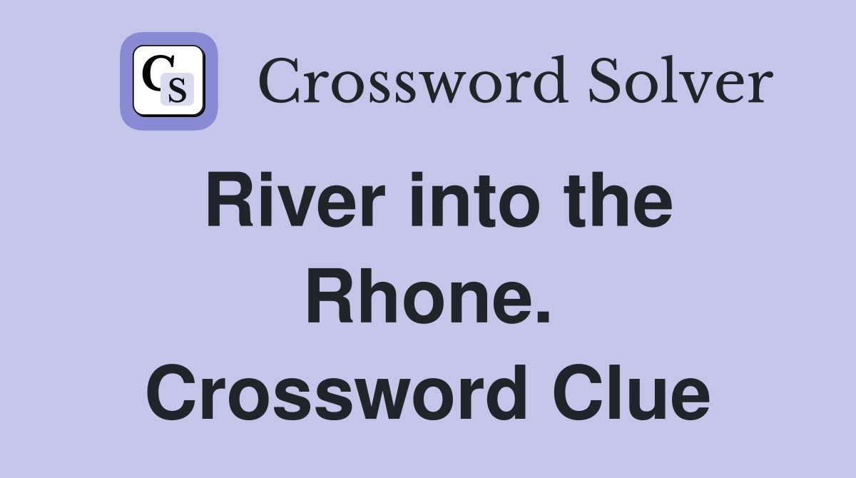 River into the Rhone. Crossword Clue