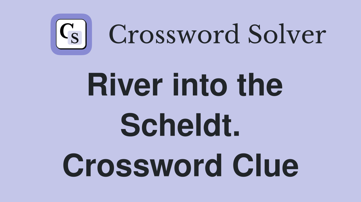 River into the Scheldt. Crossword Clue