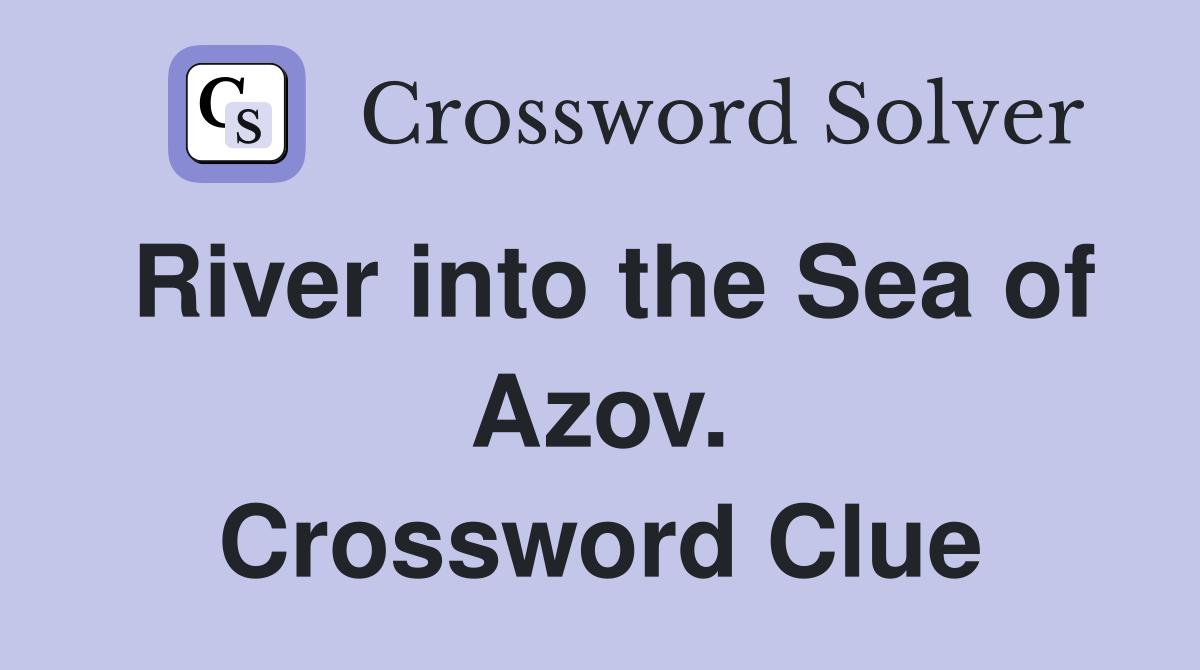 River into the Sea of Azov. Crossword Clue