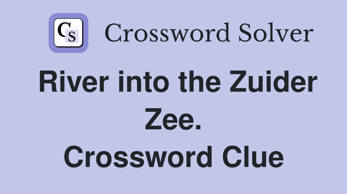 River into the Zuider Zee. Crossword Clue