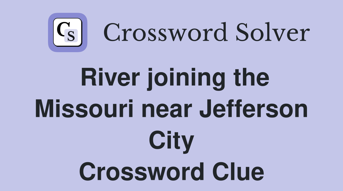 River joining the Missouri near Jefferson City Crossword Clue