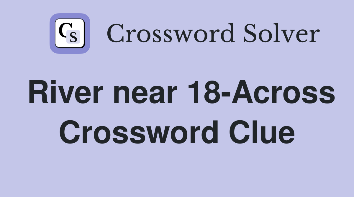River near 18-Across Crossword Clue