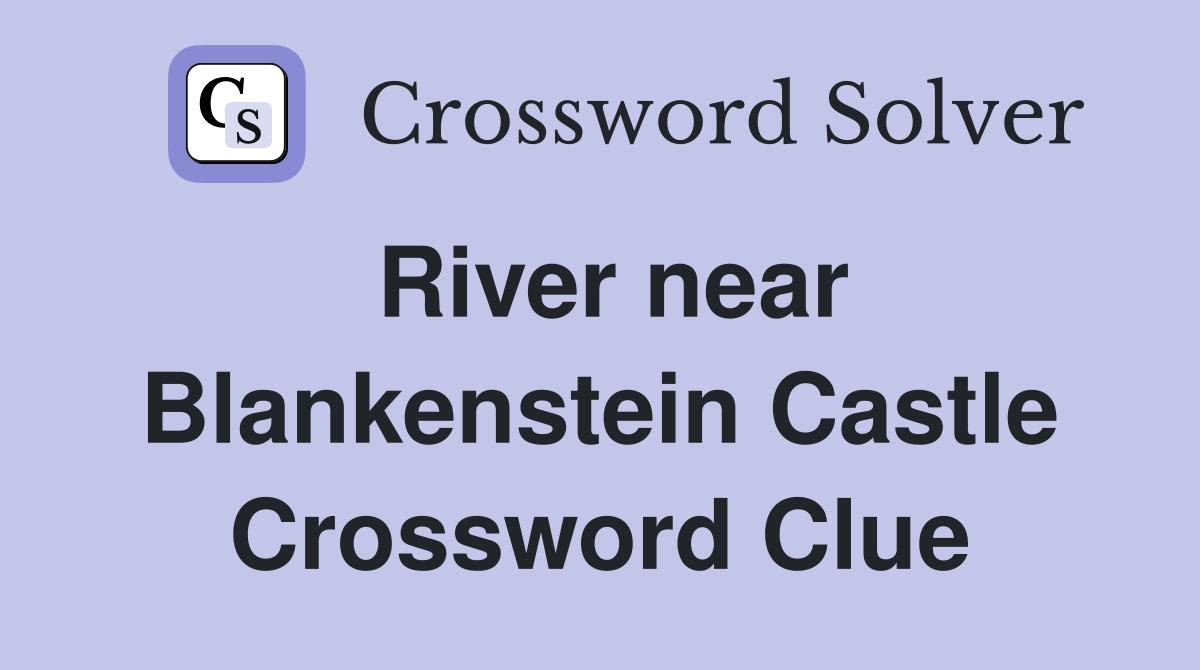 River near Blankenstein Castle Crossword Clue