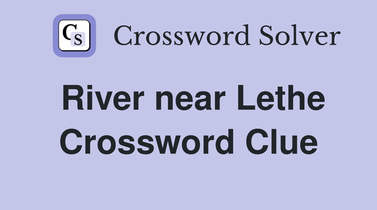 River near Lethe Crossword Clue