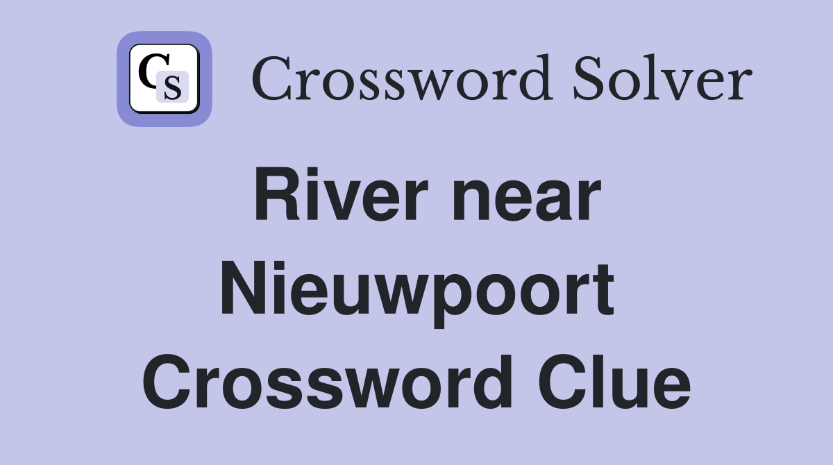 River near Nieuwpoort Crossword Clue