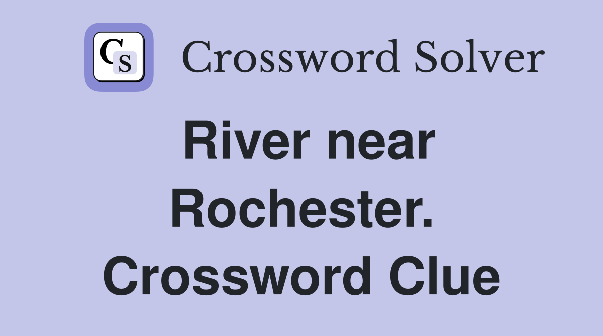 River near Rochester. Crossword Clue