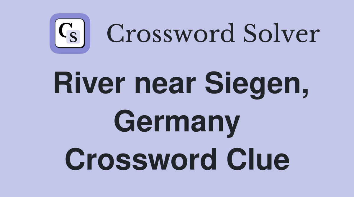 River near Siegen, Germany Crossword Clue