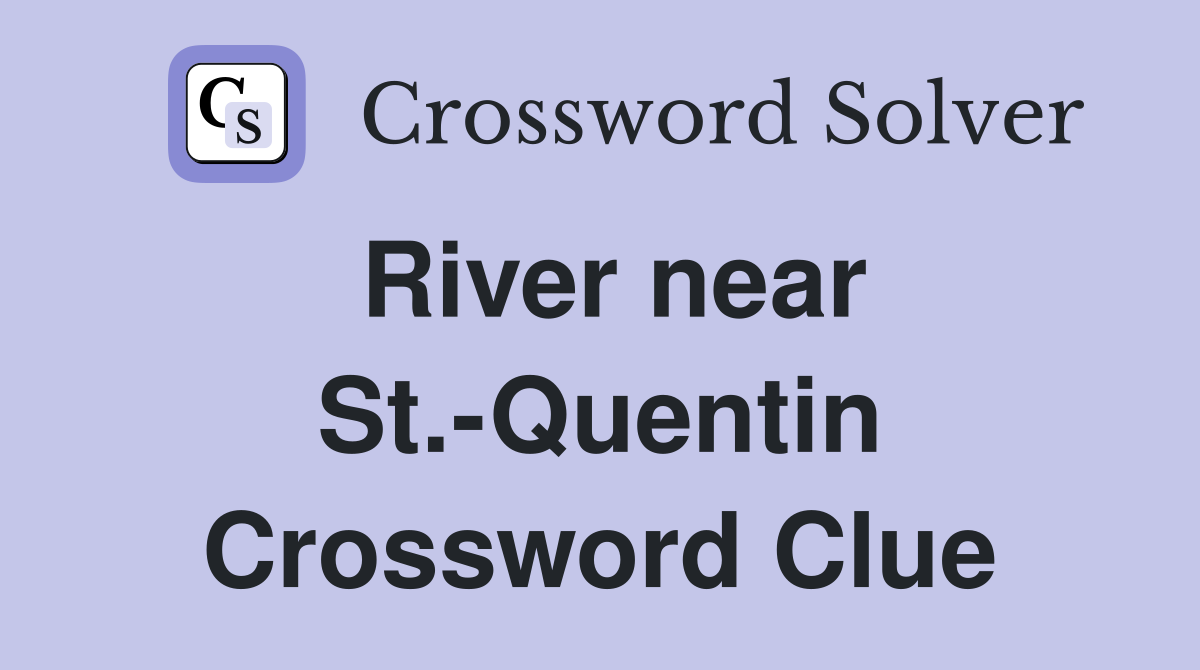 River near St.-Quentin Crossword Clue