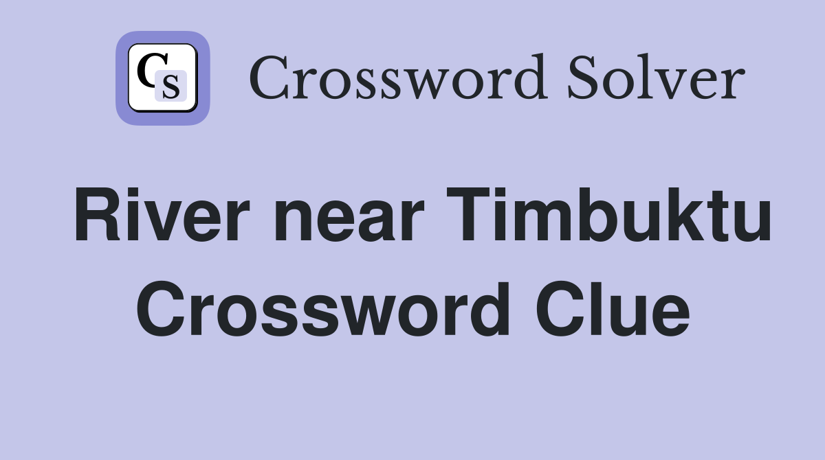 River near Timbuktu Crossword Clue