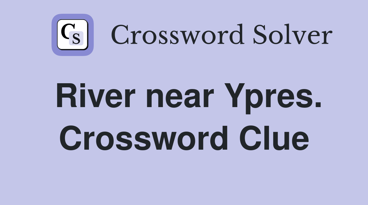 River near Ypres. Crossword Clue
