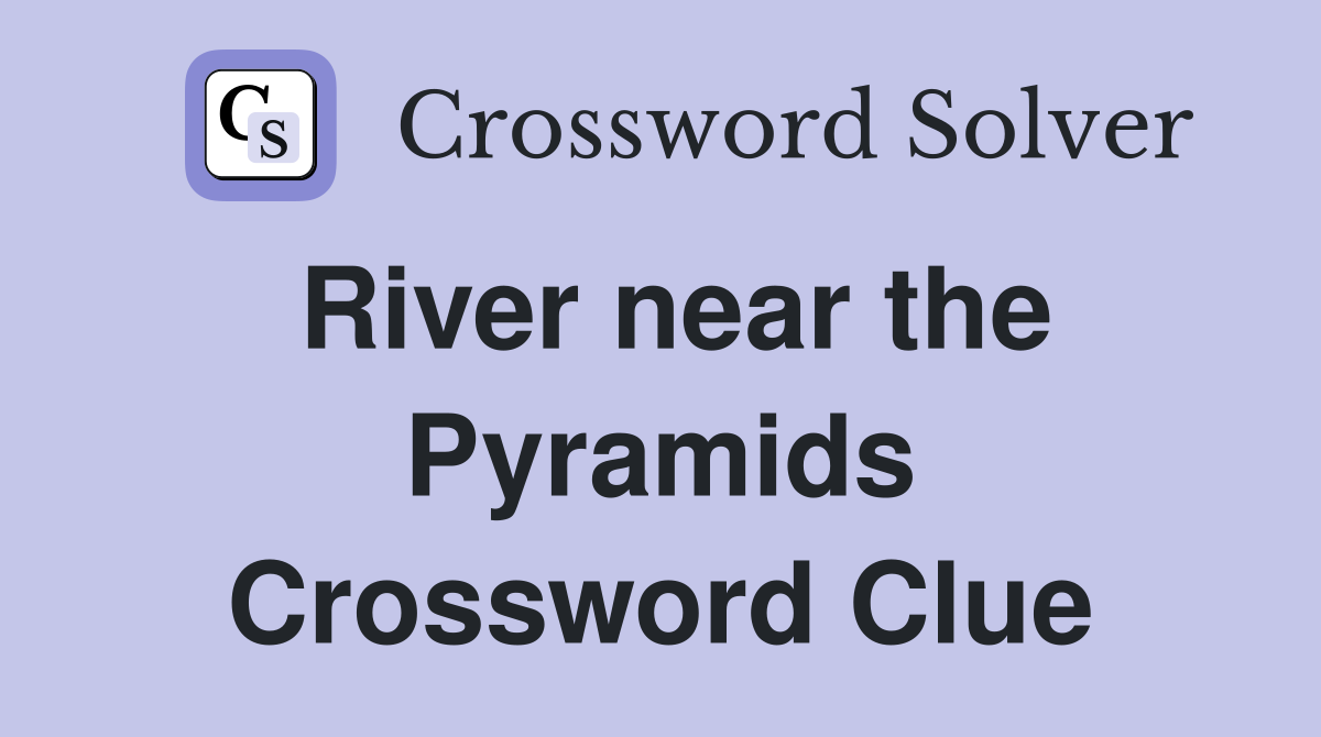 River near the Pyramids Crossword Clue