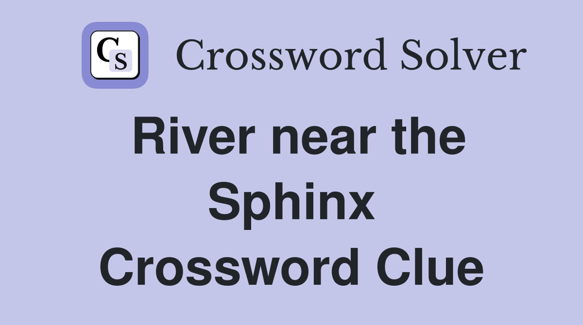 River near the Sphinx Crossword Clue